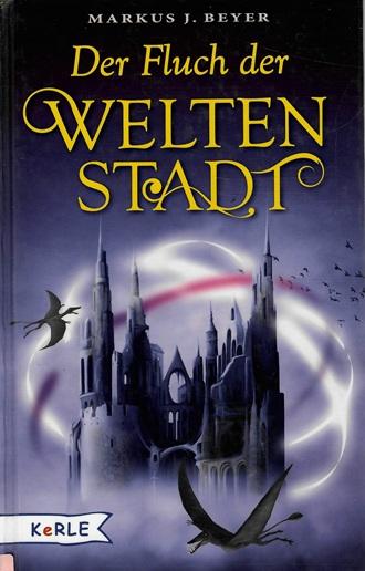 Beyer, Der Fluch der Welten Stadt.