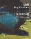 Straumann jürg, Panoptikum, Arbeiten CEuvres 1977-2006.