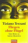Terzani, Fliegen ohne Flügel