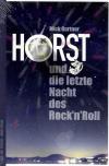 Gurtner, HORST und die letzte Nacht des Rock`n Roll.