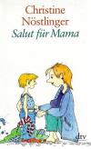 Nöstlinger, Salut für mama.