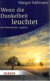 Käßmann, Wenn die Dunkelheit leuchtet.jpeg
