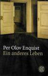 Enquist, Ein anderes Leben.