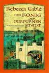 Gablé, Der König der Purpurnen Stadt