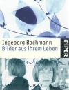 Bachmann, Bilder aus ihrem Leben