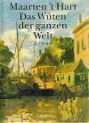 Maarten Hart Das Wüten der ganzen Weld.