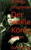 Dragoman, Der Weisse König.