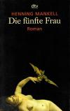Mankell, Die fünfte Frau. (2