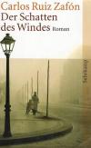 Ruiz-Zafon, Der Schatten des Windes.