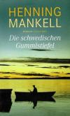 Mankell, Die schwedischen Gummistiefel
