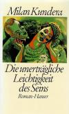 Kundera, Die unerträgliche Leichtigkeit des Seins.