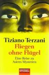 Terzani, Fliegen ohne Flügel.