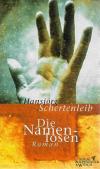 Schertenleib, Die Namenlosen.