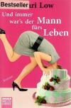 Low, Und immer war's der Mann fürs Leben