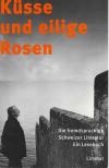 Küsse und eilige Rosen.