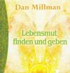 Millman, Lebensmut finden und geben