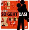 So geht das! Liebe