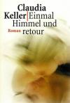 Keller, Einmal Himmel und retour