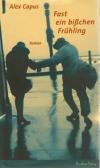 Capus, Fast ein bischen Frühling