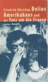 Delius, Amerikahaus und der Tanz um die Frauen.