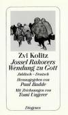Kolitz, Jossel Rakovers Wendung zu Gott.