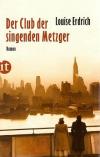 Erdrich, Der Club der singenden Metzger