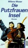 Moser, Die Putzfrauen Insel