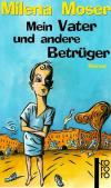 Moser, Mein Vater und andere Betrüger