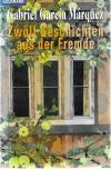 García Márquez, Zwölf Geschichten aus der Fremde_1.
