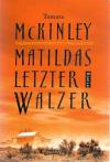 Mc Kinley Matildas letzter Walzer