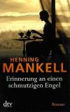 Mankell, Erinnerung an einen schmutzigen Engel.2