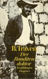 Traven, Der Banditendoktor