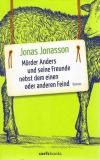 Jonasson, Mörder Anders und seine Freunde nebst dem einen oder anderen Feind