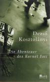 Kosztolänyi, Die Abenteuer des Kornel Esti.