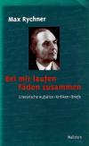 Rychner, Bei mir laufen Fäden zusammen