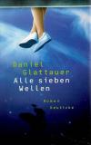 Glattauer, Alle sieben Wellen