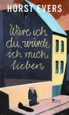 Evers, Wäre ich du, würde ich mich lieben.