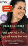 Lambert, Geh schon mal in dich, das Glück kommt dann nach