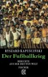 Kapuscinski, Der Fussballkrieg