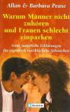 Pease, Warum Männer nicht zuhören und Frauen schlecht einparken.