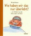 Paetow, Wie haben wir das nur überlebt