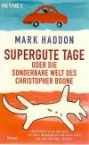 Haddon, Supergute Tage oder die sonderbare Welt des Christopher Boone