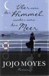Moyes, Über uns der Himmel, unter uns das Meer.