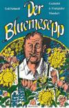 Schmid, Der Bluemesepp.