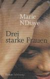 NDiaye, Drei starke Frauen