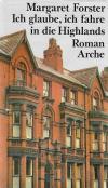 Forster, Ich glaube, ich fahre in die Highlands