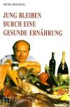 Montignac, Jung bleiben durch eine gesunde Ernährung