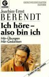 Berendt, Ich höre - also bin ich