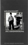 Goldschmidt, Die Absonderung