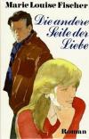 Fischer, Die andere Seite der Liebe.